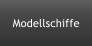 Modellschiffe